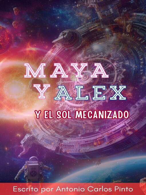 Title details for Maya y Alex y el Sol Mecanizado by Antonio Carlos Pinto - Available